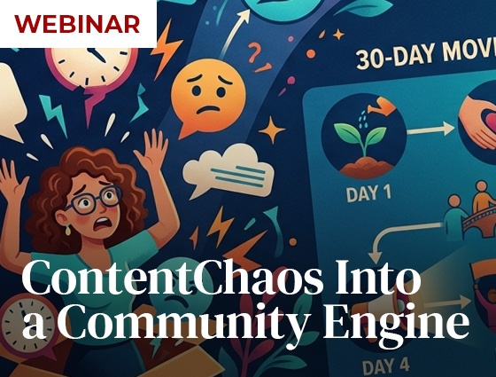 From Content Chaos to Community Engine webinar